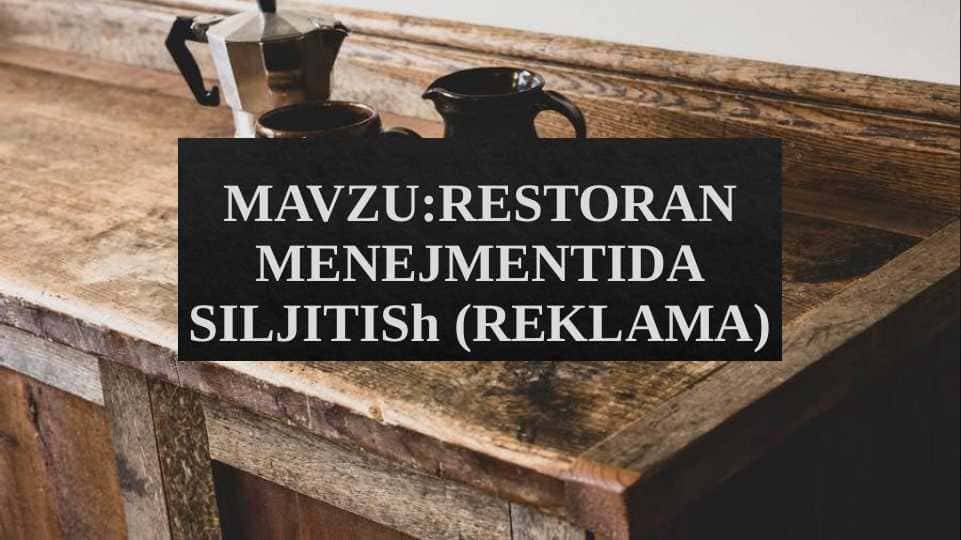 RESTORAN MENEJMENTIDA SILJITISh (REKLAMA)