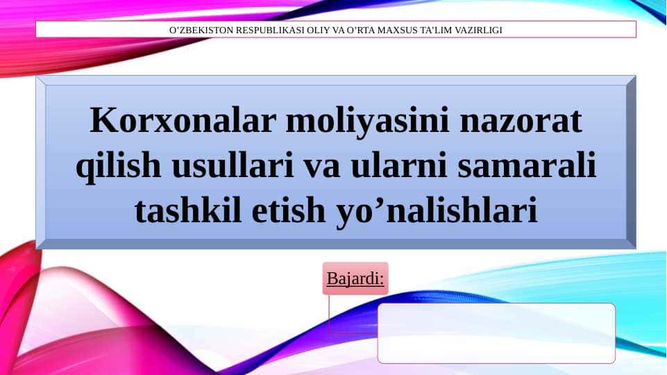 Korxonalar moliyasini nazorat qilish usllari va ularni samarali tashkil etish yo'nalishlari