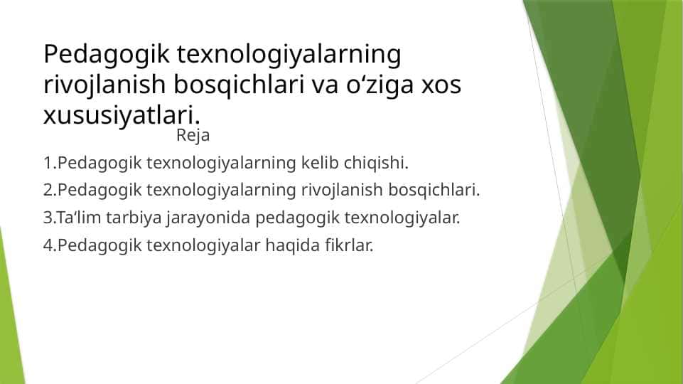 Pedagogik texnologiyalarning rivojlanish bosqichlari va o‘ziga xos xususiyatlari