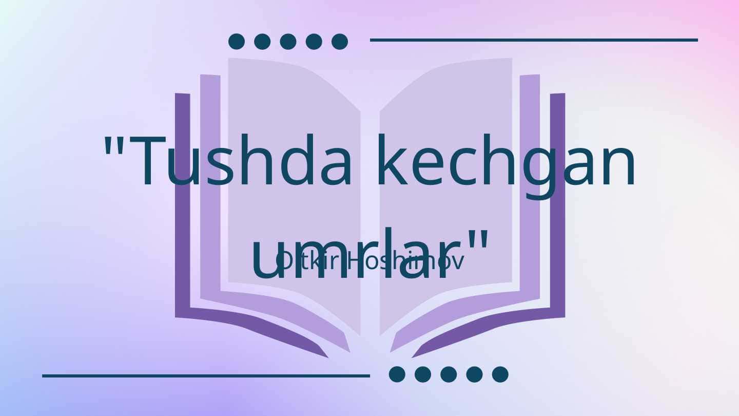 Tushda kechgan umrlar asar tahliliii