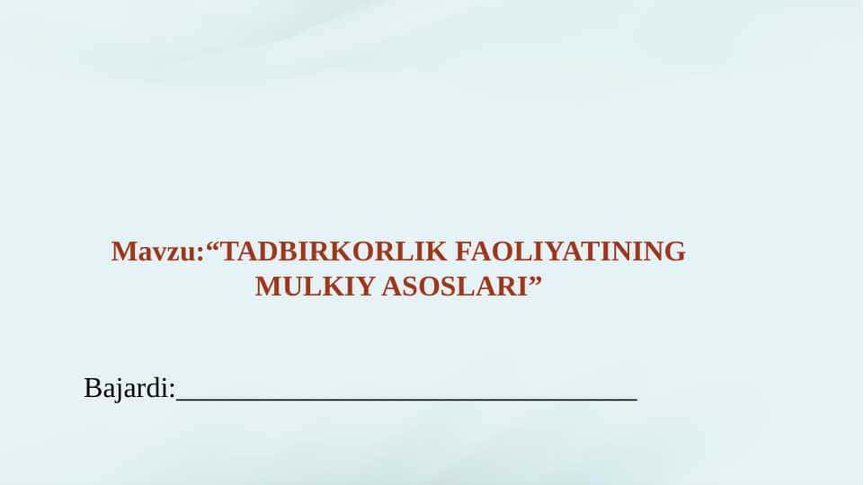 TADBIRKORLIK FAOLIYATINING MULKIY ASOSLARI