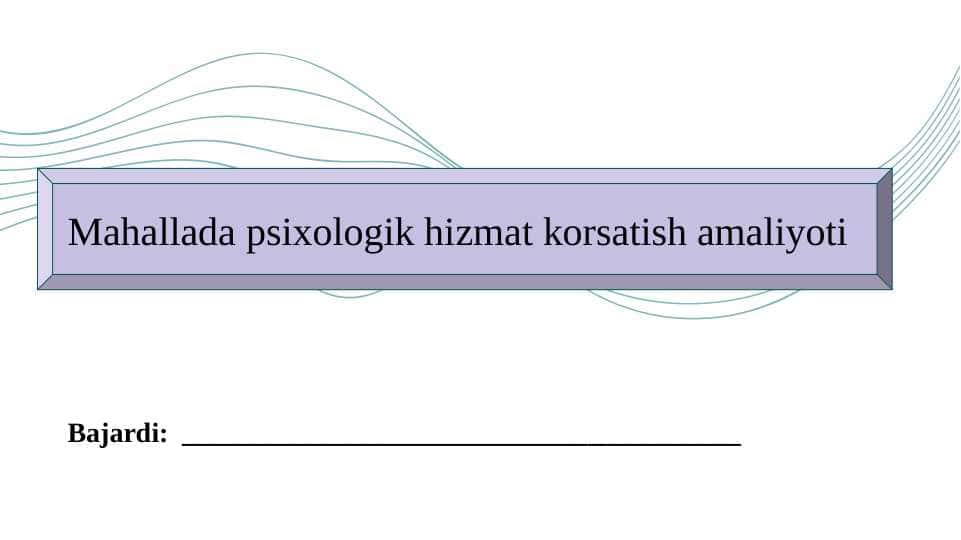 Mahallada psixologik hizmat korsatish amaliyoti