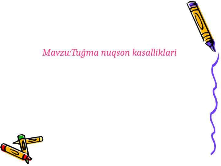 Tug`ma nuqson kasalliklari . Gen kasdalliklari