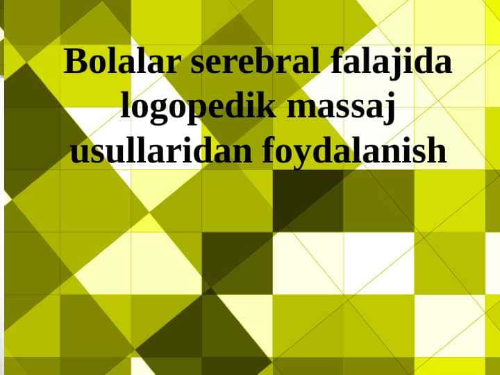 Bolalar serebral falajida logopedik massaj usullaridan foydalanish