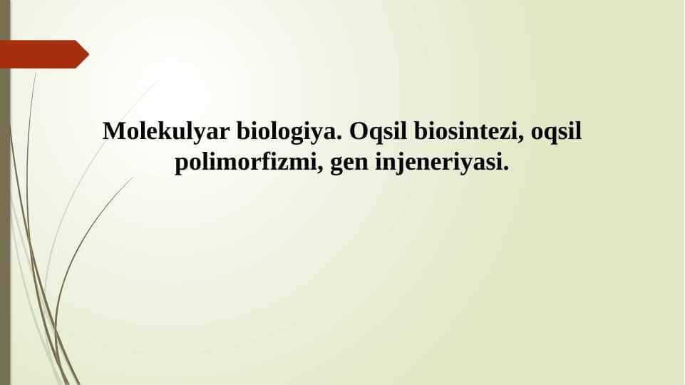 Molekulyar biologiya . Oqsil biosintezi , oqsil polimorfizmi , gen injeneriyasi