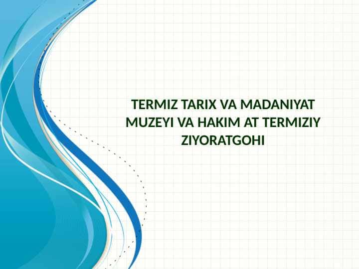 termiz tarix va madaniyat muzeyi va hakim at termiziy ziyoratgohi