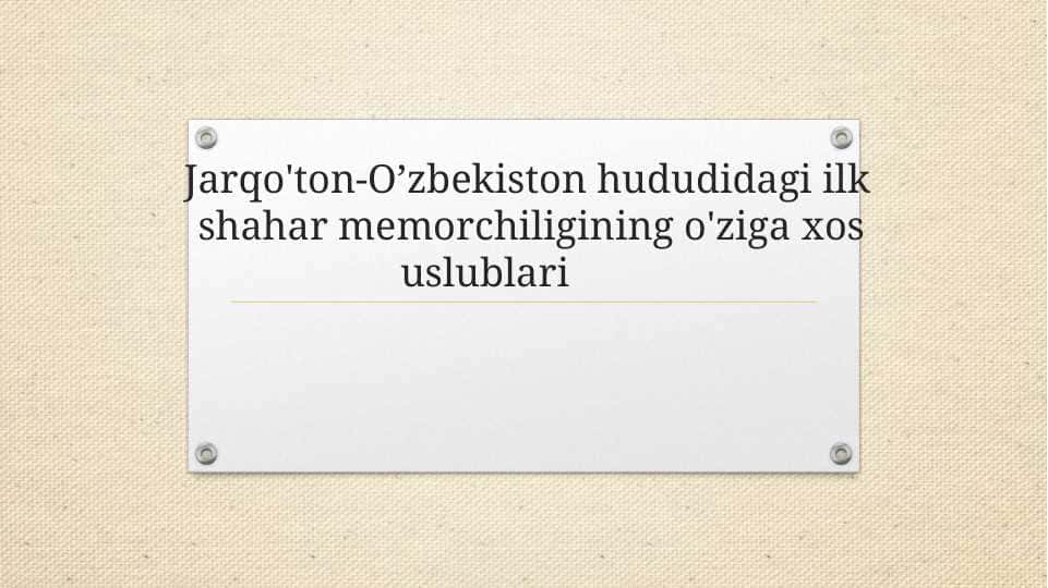 Jarqo'ton-O’zbekiston hududidagi ilk shahar memorchiligining o'ziga xos uslublari