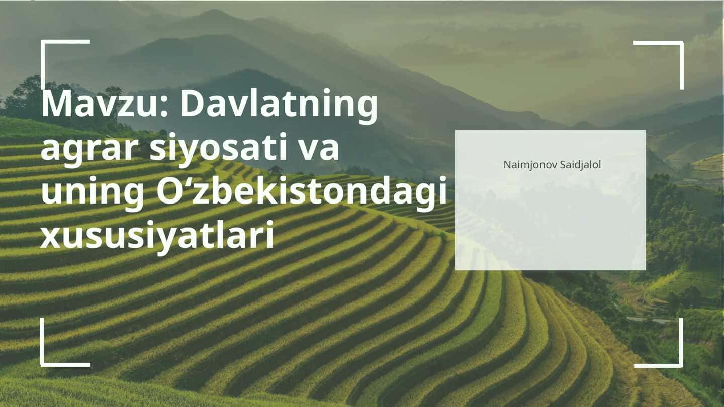 Davlatning agrar siyosati va uning O‘zbekistondagi xususiyatlari