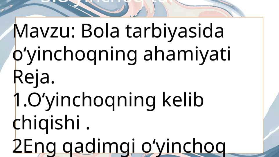 Bola tarbiyasida oʻyinchoqning ahamiyati