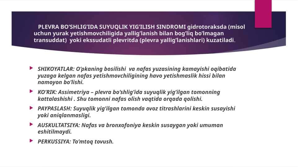 PLEVRA BO’SHLIG’IDA SUYUQLIK YIG’ILISH SINDROMI ( gidrotoraks )