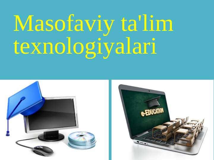 Masofaviy ta`lim texnologiyalari
