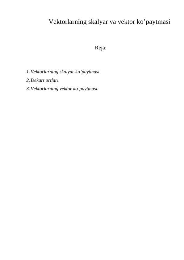 Vektоrlarning skalyar va vektor ko’paytmasi