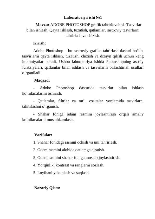 ADOBE PHOTOSHOP grafik tahrirlovchisi. Tasvirlar bilan ishlash. Qayta ishlash, tuzatish, qatlamlar, rastroviy tasvirlarni tahrirlash va chizish