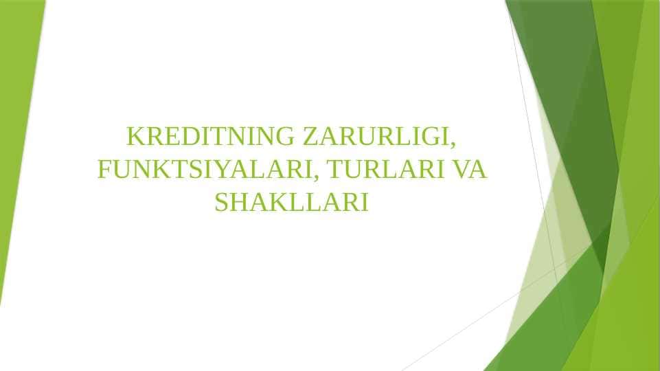 KREDITNING ZARURLIGI, FUNKTSIYALARI, TURLARI VA SHAKLLARI