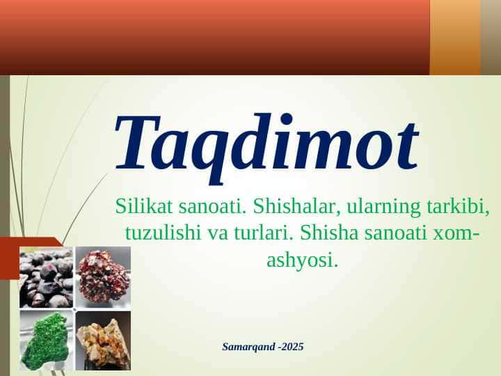 Silikat sanoati. Shishalar, ularning tarkibi, tuzulishi va turlari. Shisha sanoati xom-ashyosi.
