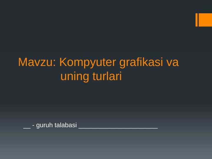 Kompyuter grafikasi va uning turlari