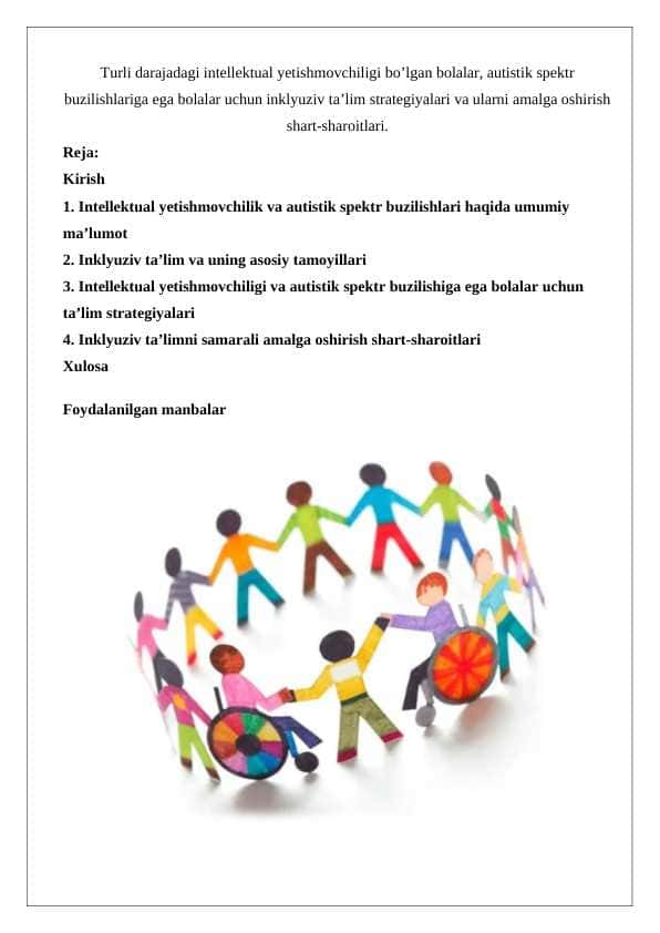 Turli darajadagi intellektual yetishmovchiligi bo’lgan bolalar, autistik spektr buzilishlariga ega bolalar uchun inklyuziv ta’lim strategiyalari va ularni amalga oshirish shart-sharoitlari. 25