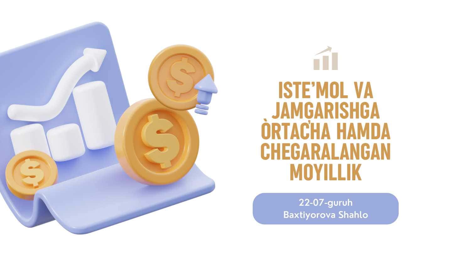 ISTE’MOL VA JAMĢARISHGA ÒRTACHA HAMDA CHEGARALANGAN MOYILLIK