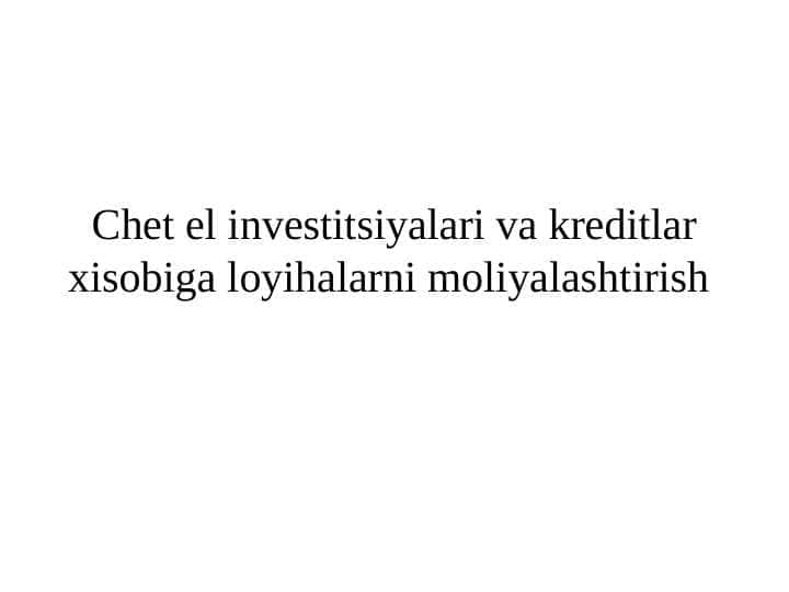 Investitsiya loyihalarini moliyalashtirish usullari va manbalari