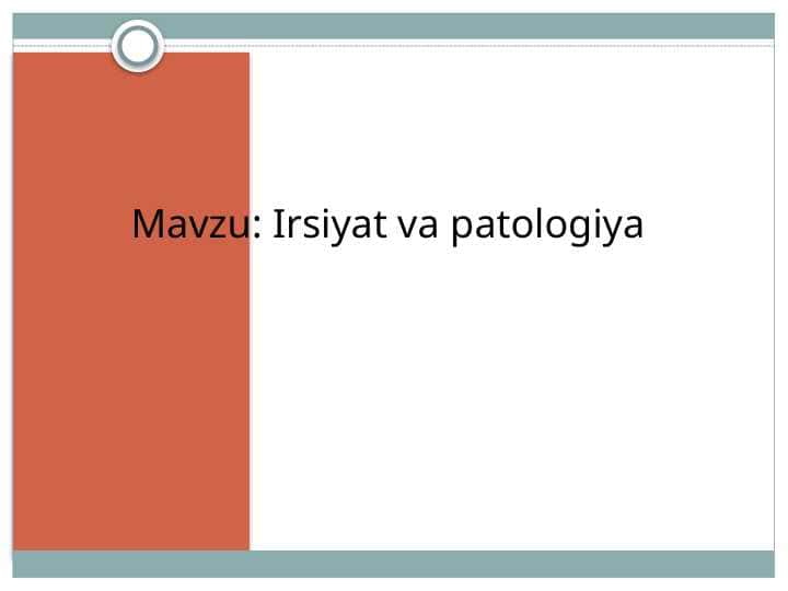 Irsiyat va patologiya