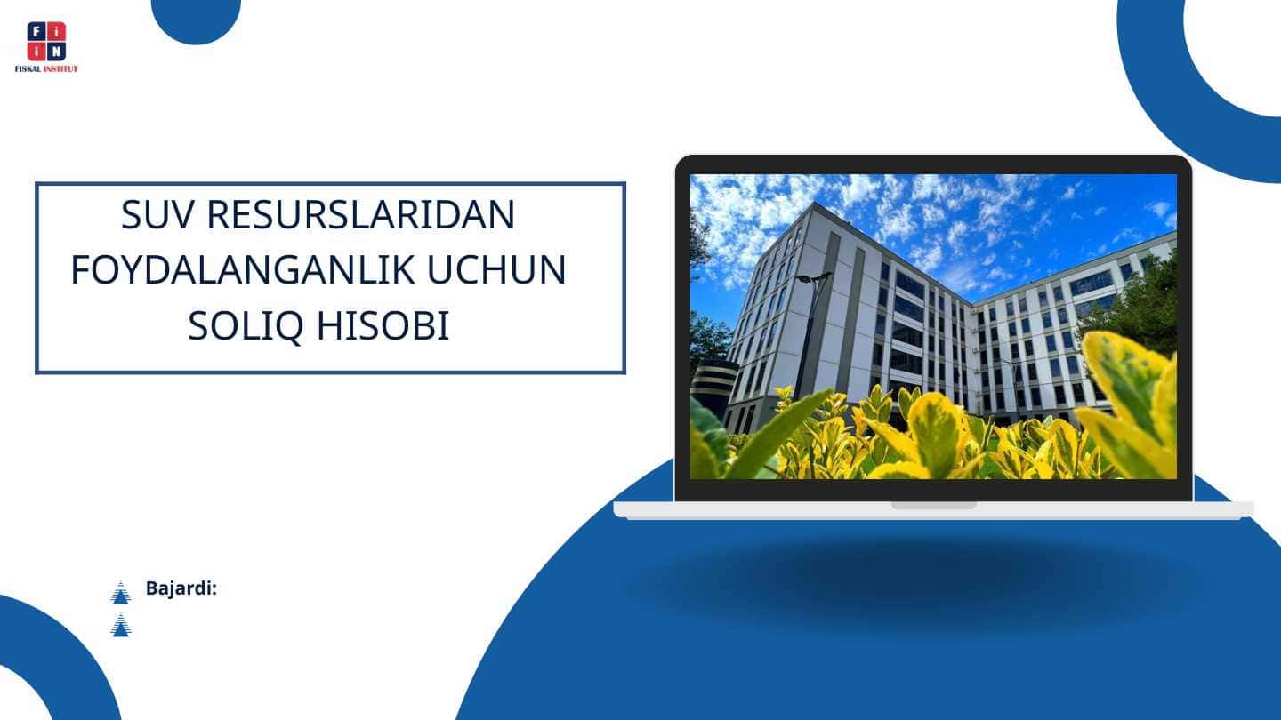 SUV RESURSLARIDAN FOYDALANGANLIK UCHUN SOLIQ HISOBI