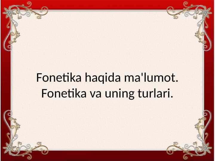 Fonetika haqida ma'lumot. Fonetika va uning turlari.