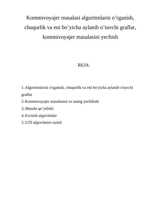 Kommivoyajer masalasi algoritmlarni o’rganish, chuqurlik va eni bo’yicha aylanib o’tuvchi graflar, kommivoyajer masalasini yechish