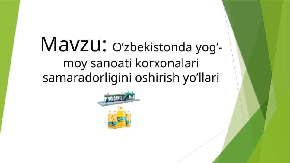 O’zbekistonda yog’-moy sanoati korxonalari samaradorligini oshirish yo’llari