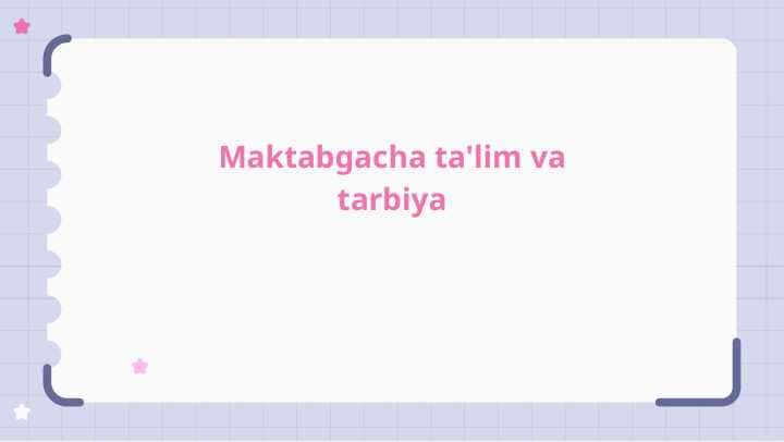 Maktabgacha ta'lim va tarbiya