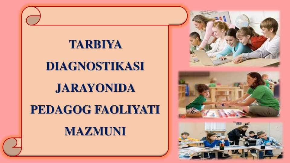 TARBIYA DIAGNOSTIKASI JARAYONIDA PEDAGOG FAOLIYATI MAZMUNI