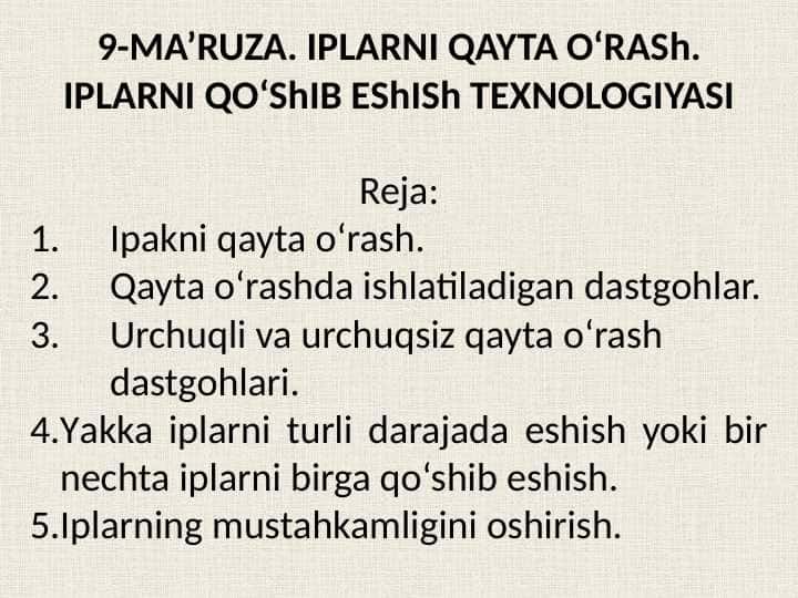 Iplarni qayta o‘rash. Iplarni qo‘shib eshish texnologiyasi