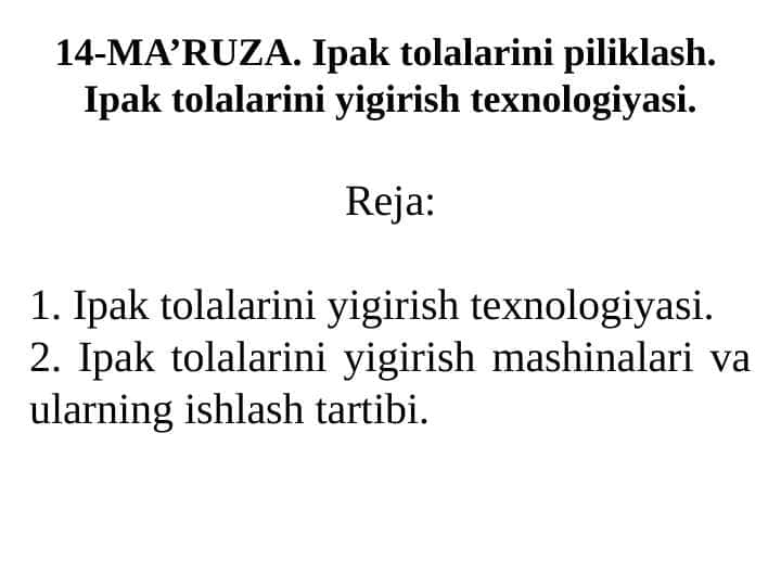 Ipak tolalarini piliklash. Ipak tolalarini yigirish texnologiyasi.