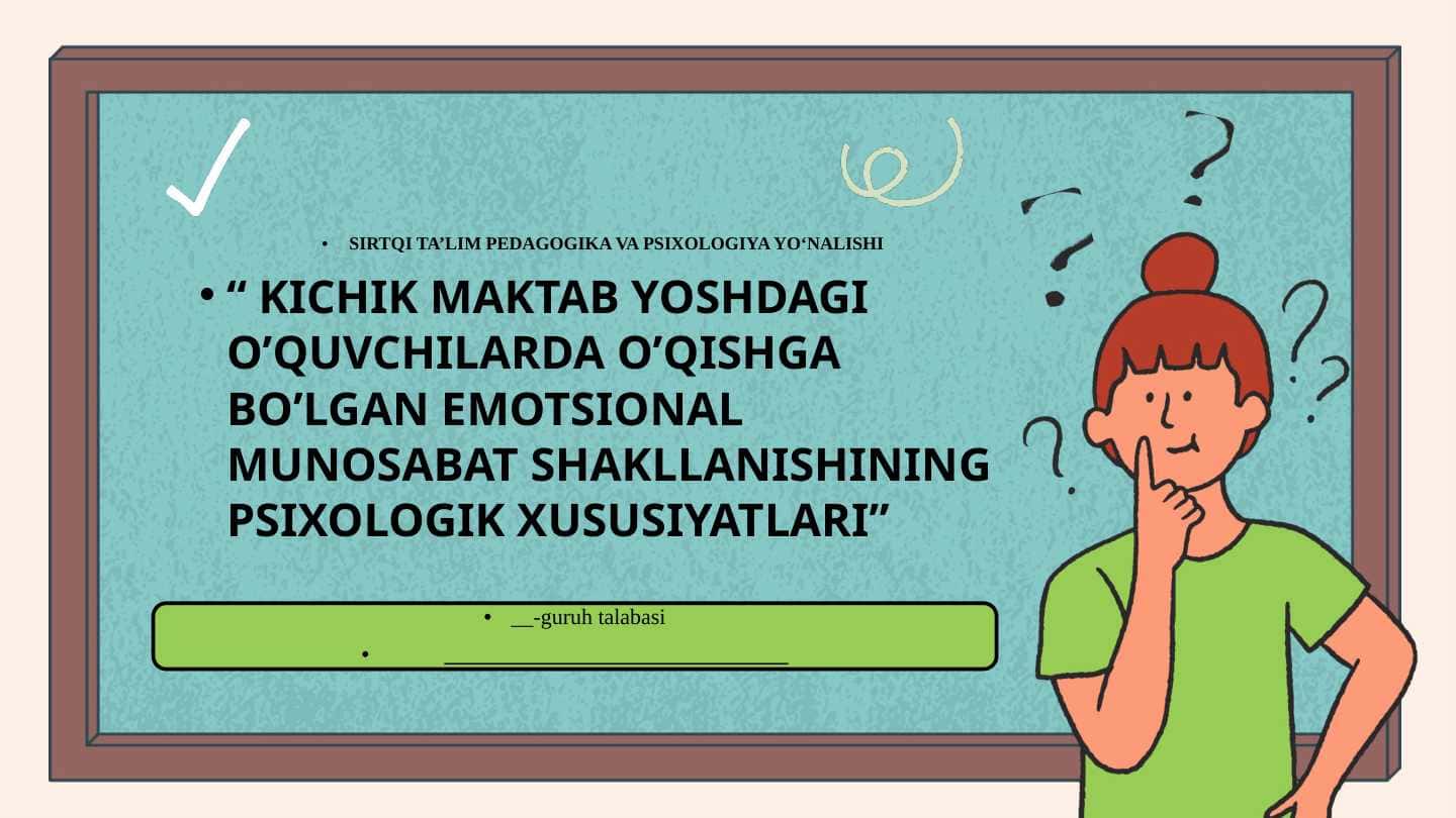 KICHIK MAKTAB YOSHDAGI O’QUVCHILARDA O’QISHGA BO’LGAN EMOTSIONAL MUNOSABAT SHAKLLANISHINING PSIXOLOGIK XUSUSIYATLARI