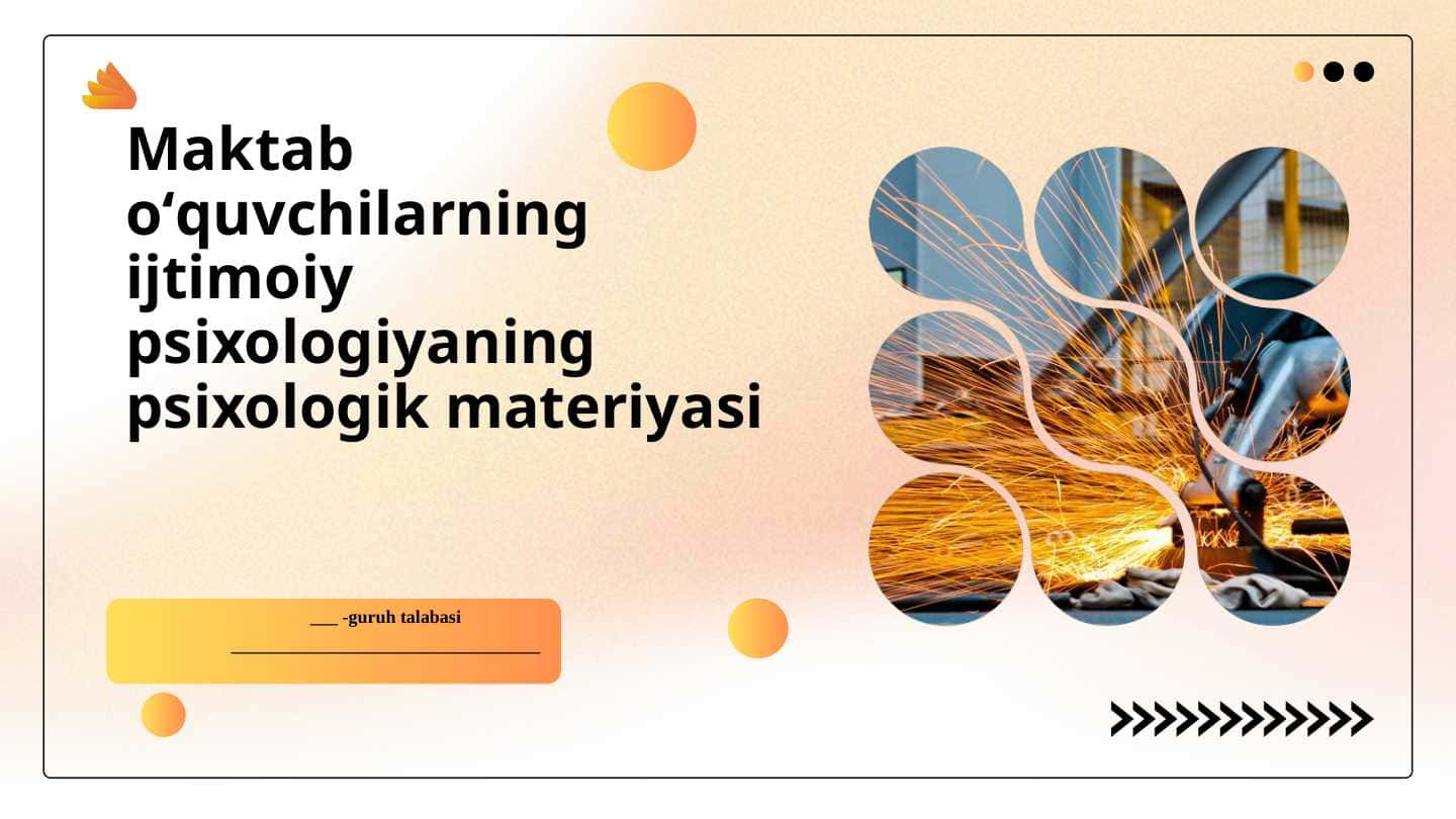 Maktab oʻquvchilarning ijtimoiy psixologiyaning psixologik materiyasi
