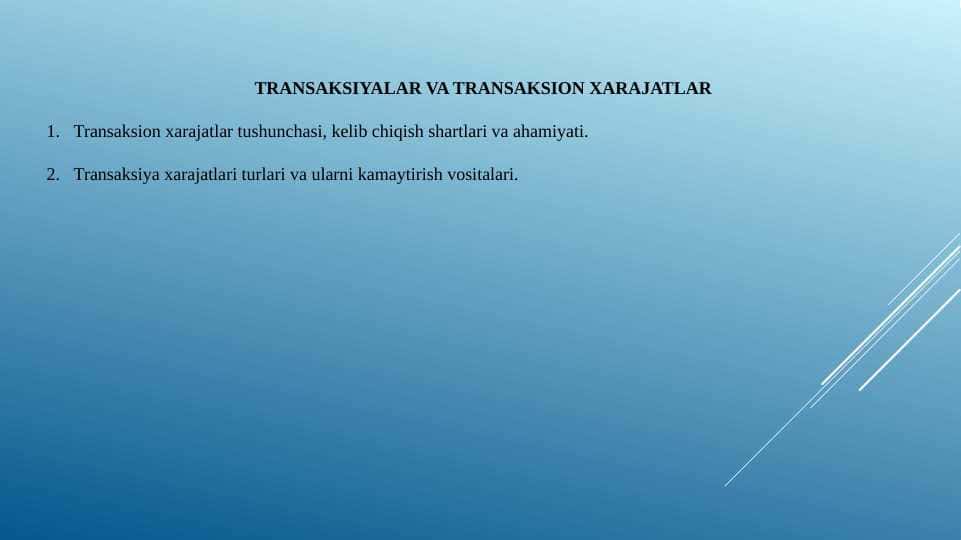 TRANSAKSIYALAR VA TRANSAKSION XARAJATLAR