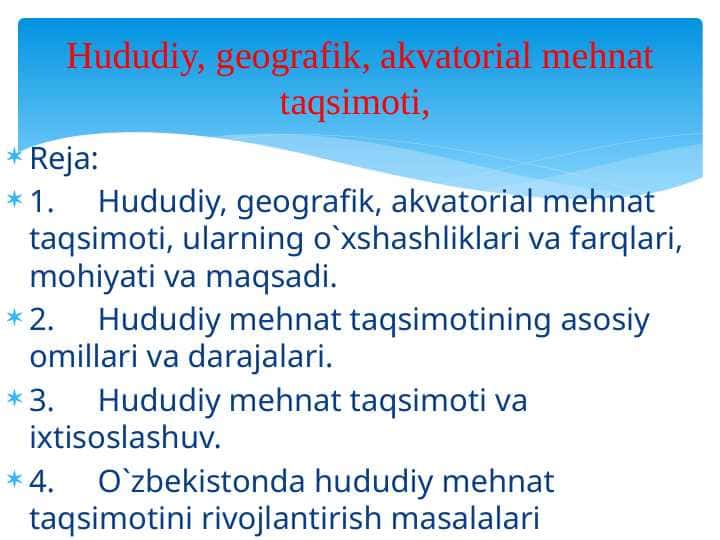 Hududiy, gеografik, akvatorial mеhnat taqsimoti.
