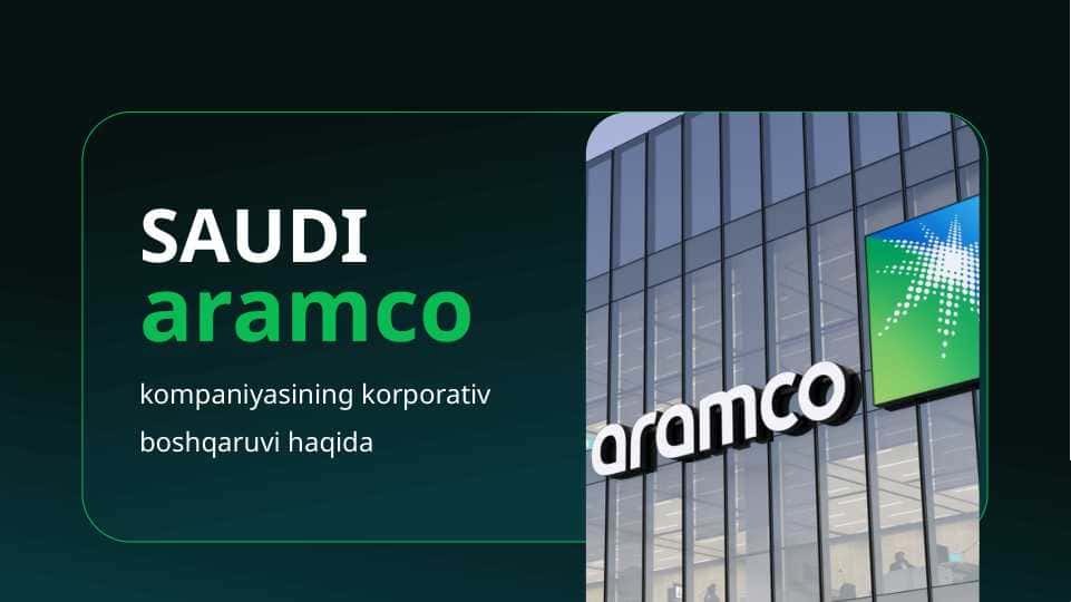 Saudi Aramco kompaniyasining korporativ boshqaruvi pptx