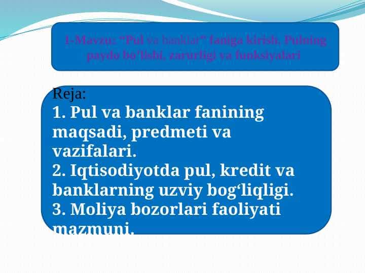 “Pul va banklar” faniga kirish. Pulning paydo bo’lishi, zarurligi va funksiyalari pptx