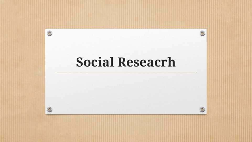 Social Reseacrh