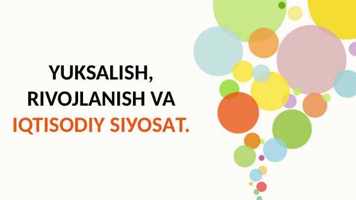 YUKSALISH, RIVOJLANISH VA IQTISODIY SIУОSАT
