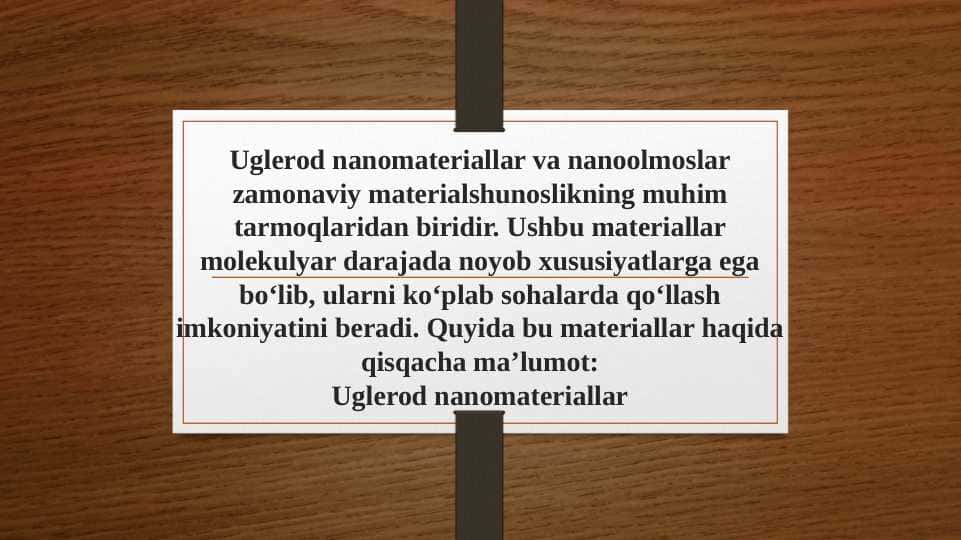 Uglerod nanomateriallar va nanoolmoslar zamonaviy materialshunoslikning muhim tarmoqlaridan biridir