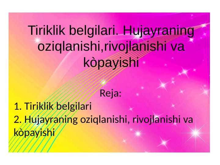 Tiriklik belgilari. Hujayraning oziqlanishi,rivojlanishi va kòpayishi