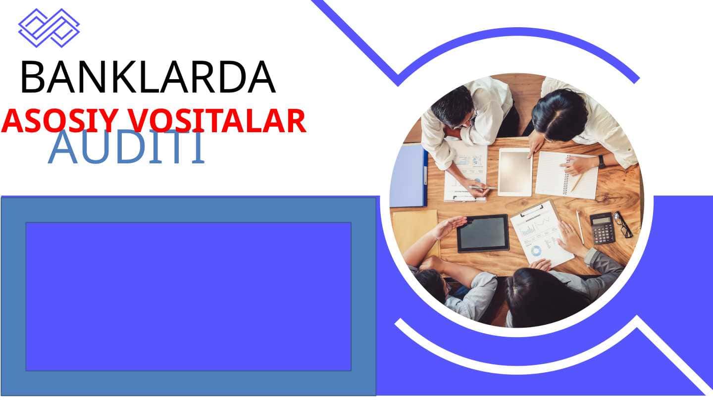 Banklarda asosiy vositalar auditi