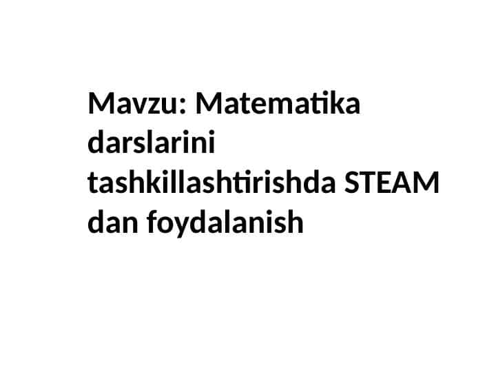 Matematika darslarini tashkillashtirishda STEAM dan foydalanish