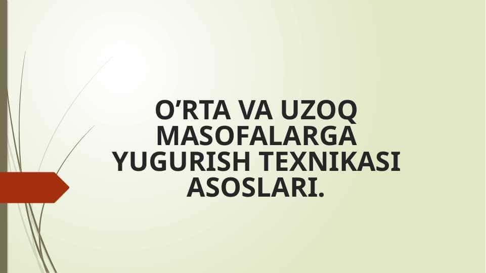 O’RTA VA UZOQ MASOFALARGA YUGURISH TEXNIKASI ASOSLARI