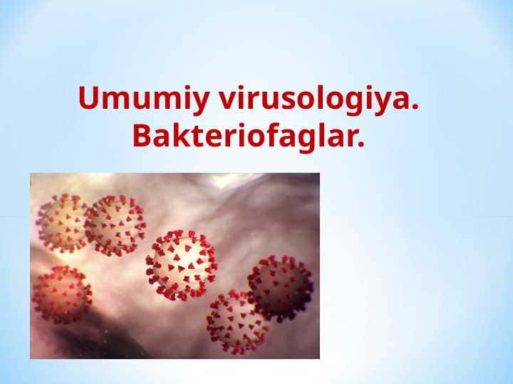 Umumiy virusologiya. Bakteriofaglar.