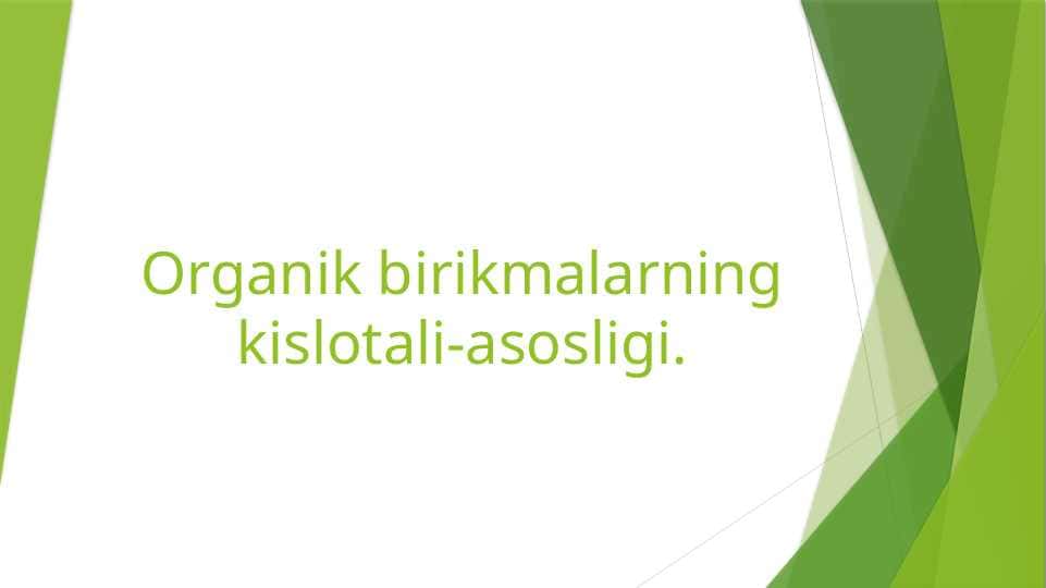 Organik birikmalarning kislotali asosligi