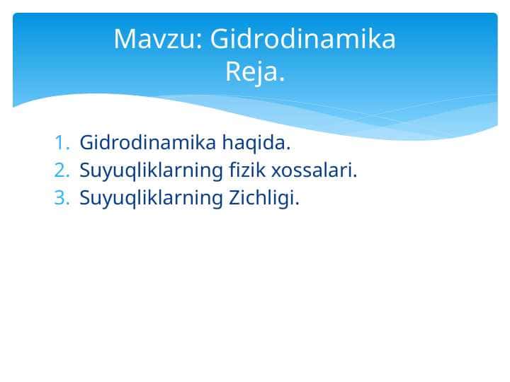 GIDRODINAMIKA HAQIDA. SUYUQLIKLARNING FIZIK XOSSALARI SUYUQLIKLARNING ZICHLIGI