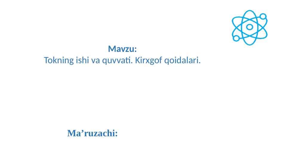 Tokning ishi va quvvati. Kirxgof qoidalari.