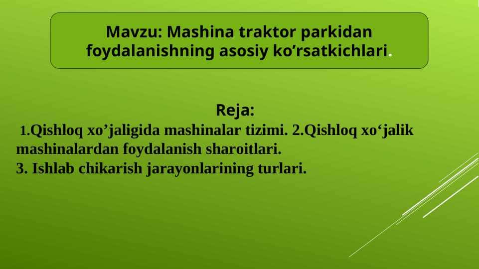 Mashina traktor parkidan foydalanishning asosiy ko’rsatkichlari